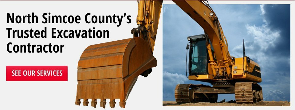 north simcoe county's trusted excavation contractor - see our services [large excavator]